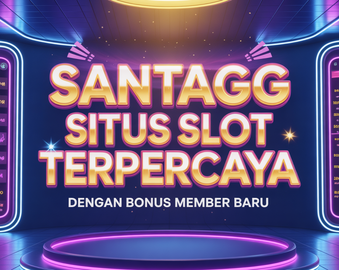 SANTAGG Situs Slot Terpercaya